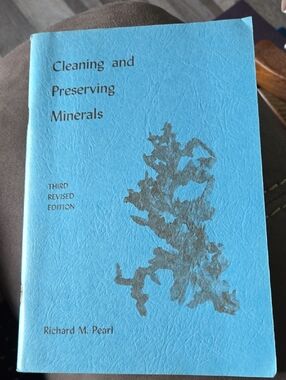 Richard M Pearl Cleaning and Preserving Minerals 3rd Revised Edition Geology
